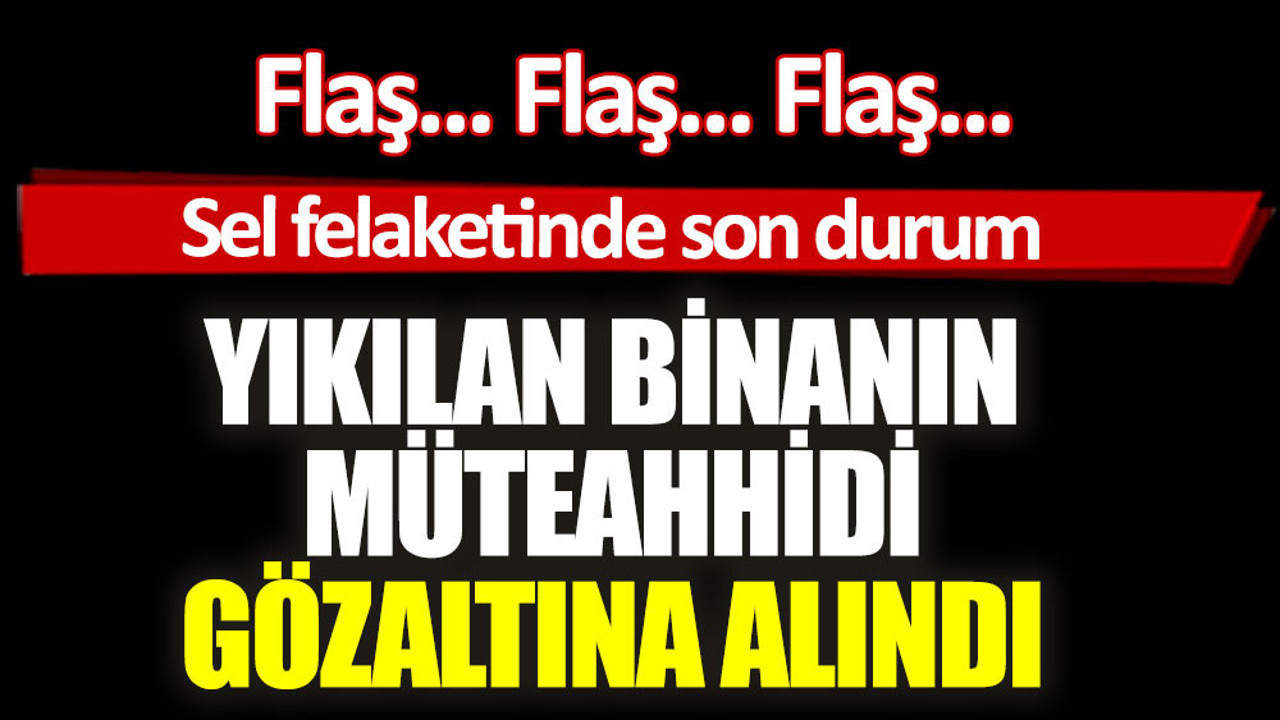 Selda yıkılan binanın müteahhidine gözaltı