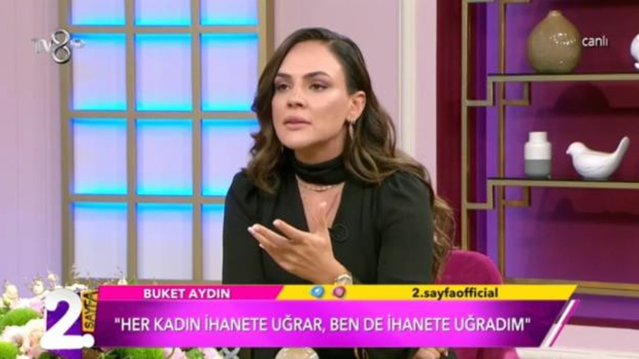 Buket Aydın nasıl aldatıldığını anlattı