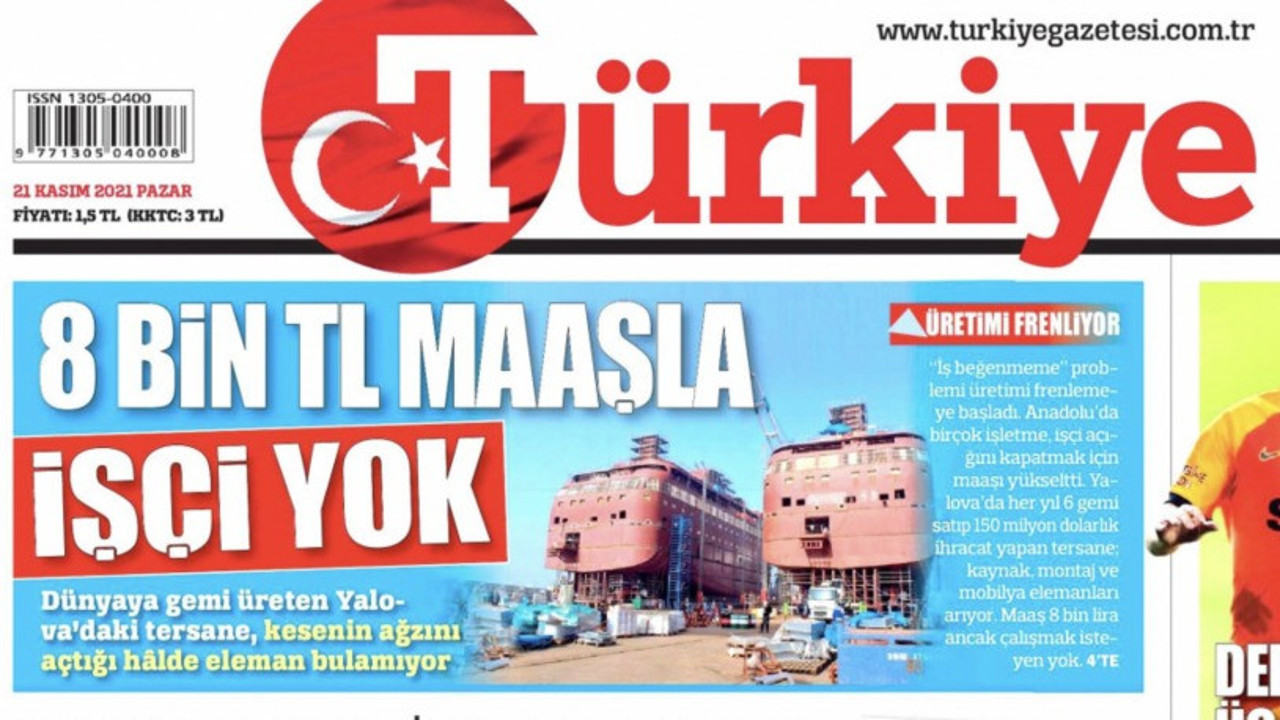 Türkiye Gazetesi'nin '8 bin TL maaşla çalışacak işçi yok' manşetine tepki yağdı