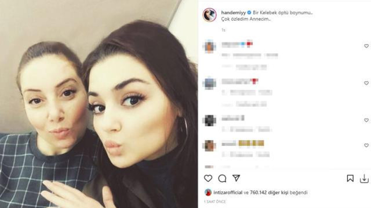 Hande Erçel''Çok özledim anneciğim''