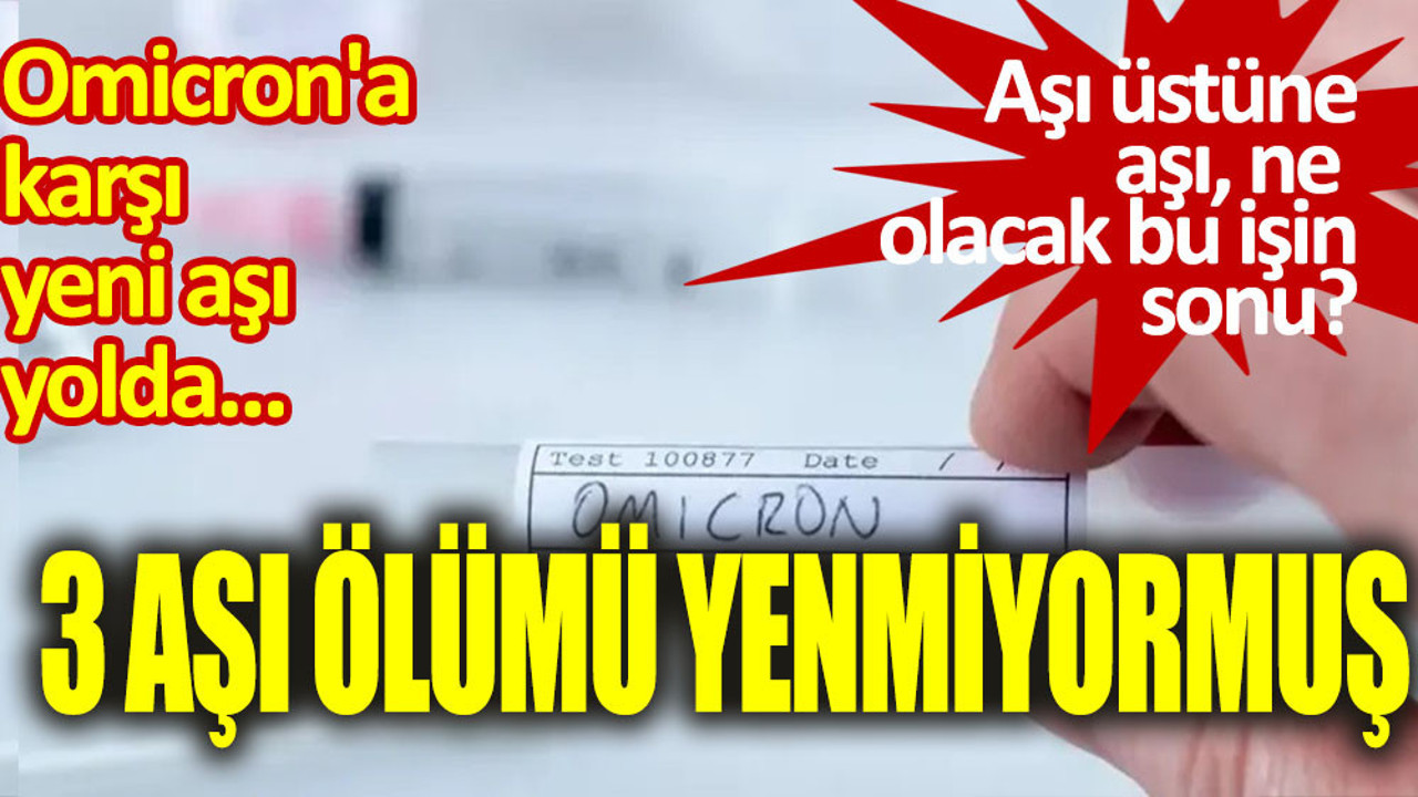 Pfizer-BioNTech Omicron'a karşı yeni aşıyı duyurdu