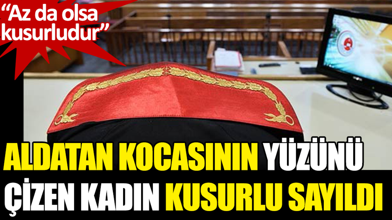 Aldatan kocasının yüzünü çizen kadın kusurlu sayıldı