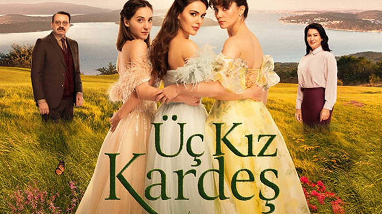 Üç Kız Kardeş’in yayın tarihi belli oldu
