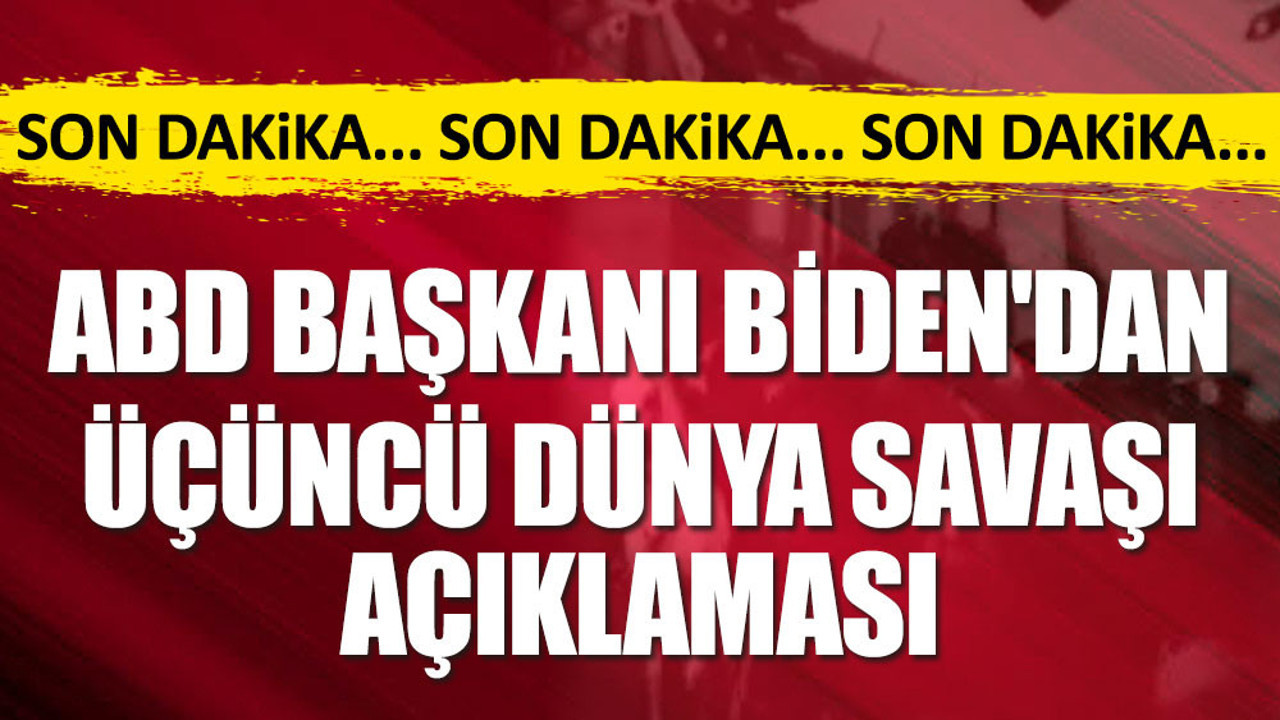 Son dakika... ABD Başkanı Biden'dan Üçüncü Dünya Savaşı açıklaması
