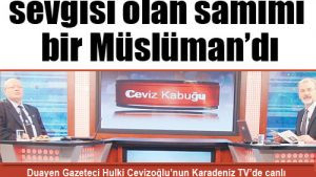 Atatürk, peygamber sevgisi olan bir Müslüman'dı