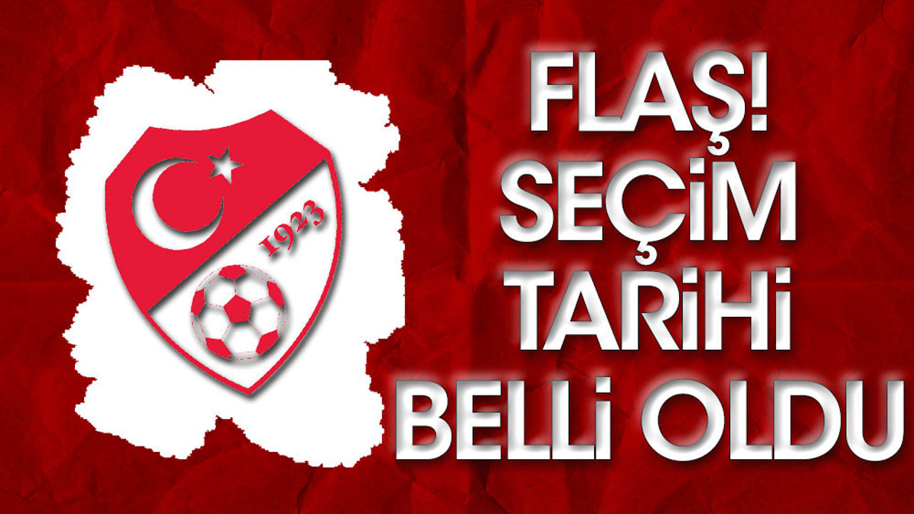 Flaş! TFF'de seçim tarihi belli oldu