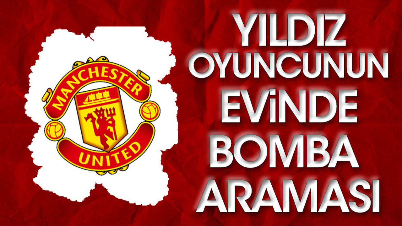 Dünyaca ünlü yıldız futbolcunun evinde bomba araması yapıldı