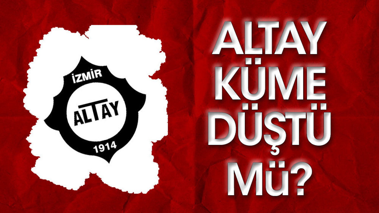 Altay küme düştü mü?