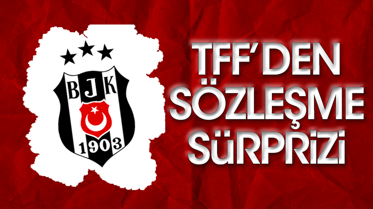 Beşiktaş'a büyük şok. TFF o sözleşmeleri kabul etmedi