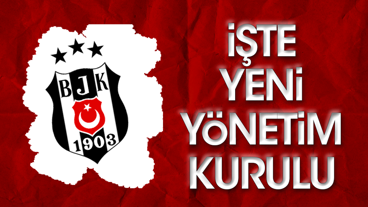 İşte Beşiktaş'ta yeni yönetimin görev dağılımı