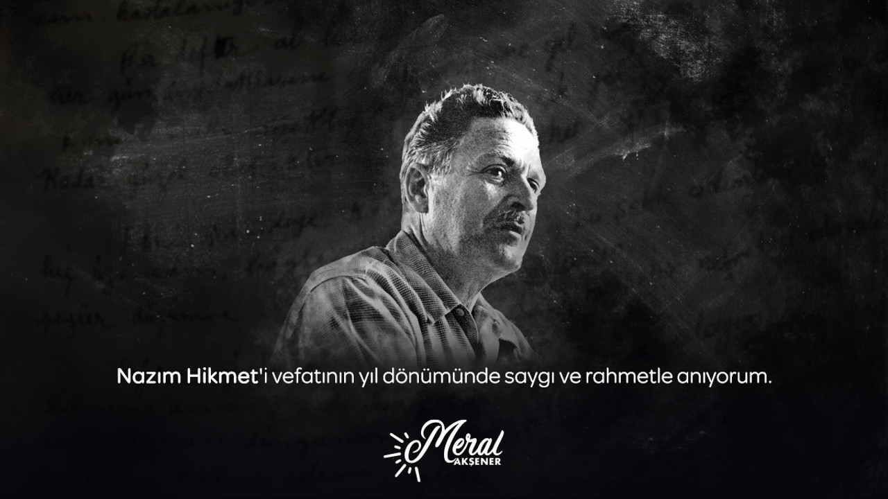 Meral Akşener’den Nazım Hikmet mesajı
