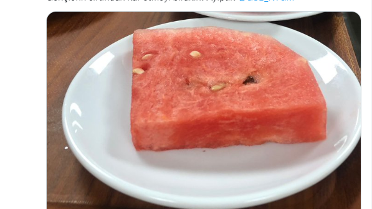 İYİ Partili isim sosyal medyadan isyan etti. KYK yurdunda bir dilim karpuz 6.5 lira olur mu