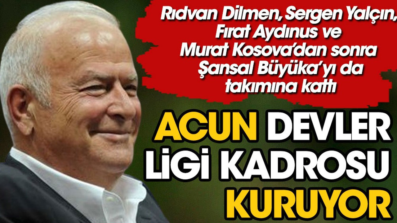 Acun Ilıcalı televizyon kanalında Şampiyonlar Ligi kadrosu kuruyor! Son olarak Şansal Büyüka'yı da tv 8.5 kanalına kattı