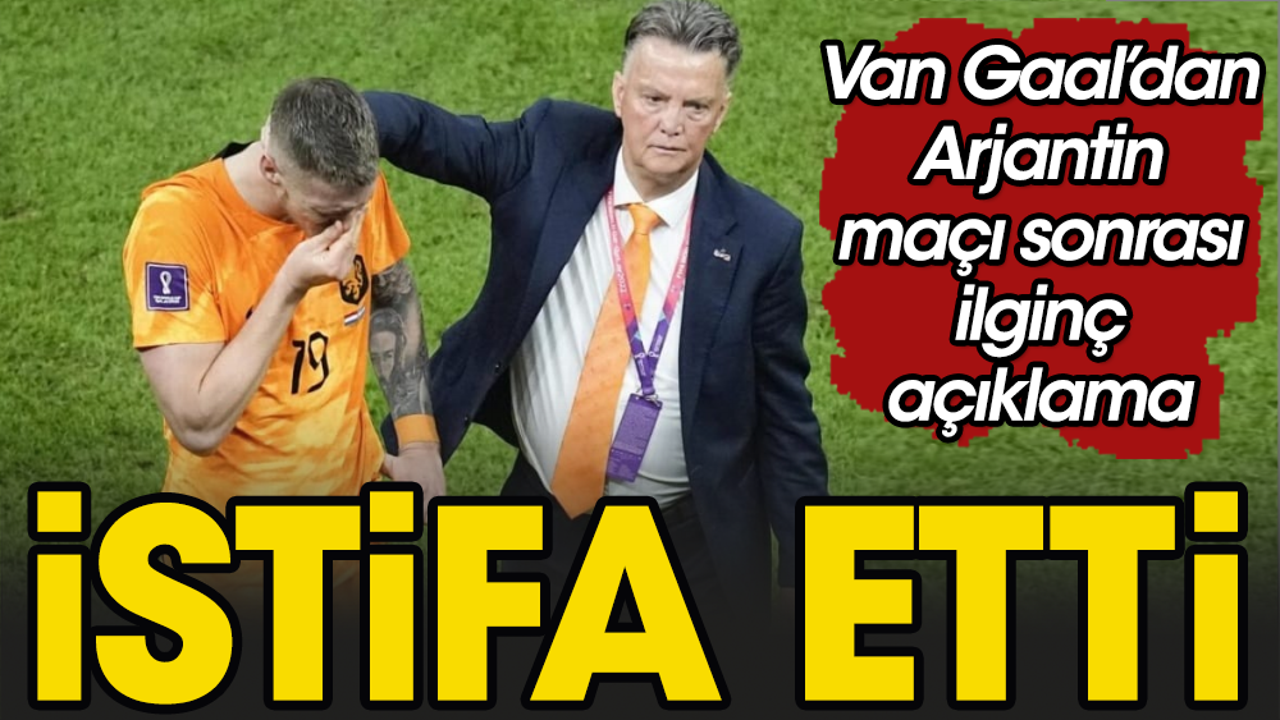 Hollanda elenince istifa etti: Artık umrumda değil