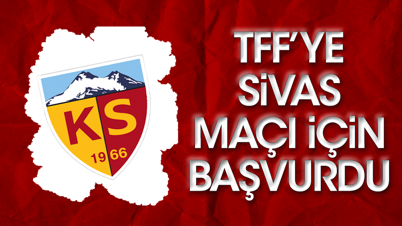 Kayserispor resmen TFF'ye başvurdu