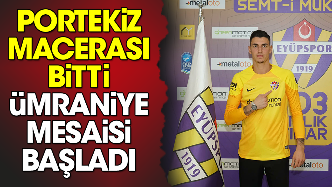 Portekiz'den aldı: Ümraniye'ye gönderdi