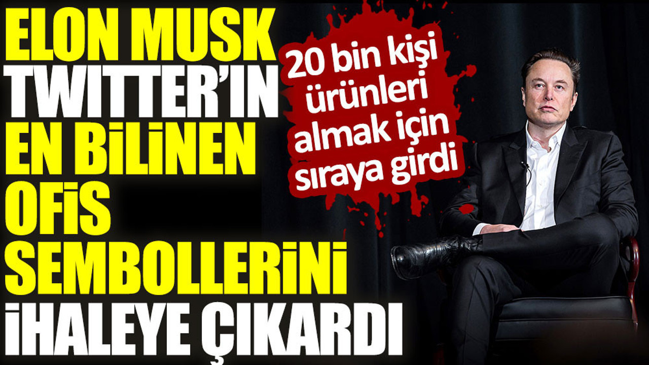 Elon Musk Twitter'ın en bilinen ofis sembollerini ihaleye çıkardı