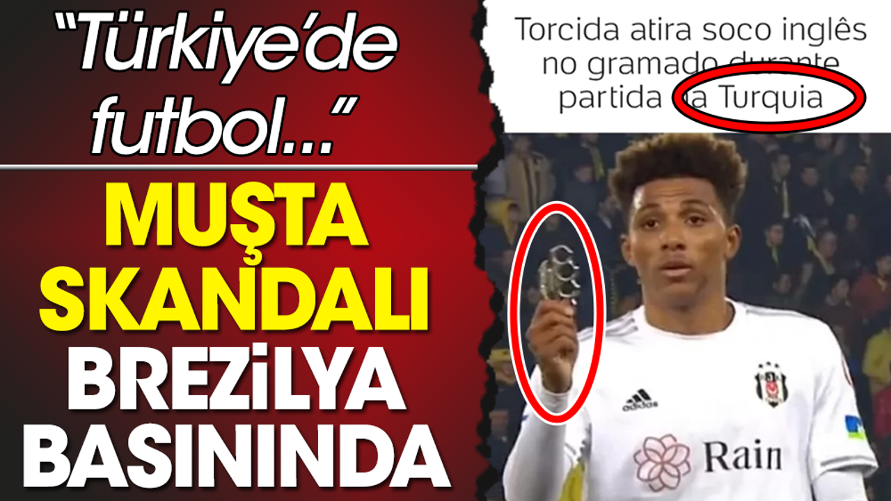Muşta rezaleti Brezilya basınında: Türkiye'de skandal