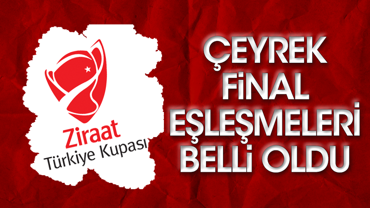 Türkiye Kupası'nda eşleşmeler belli oldu