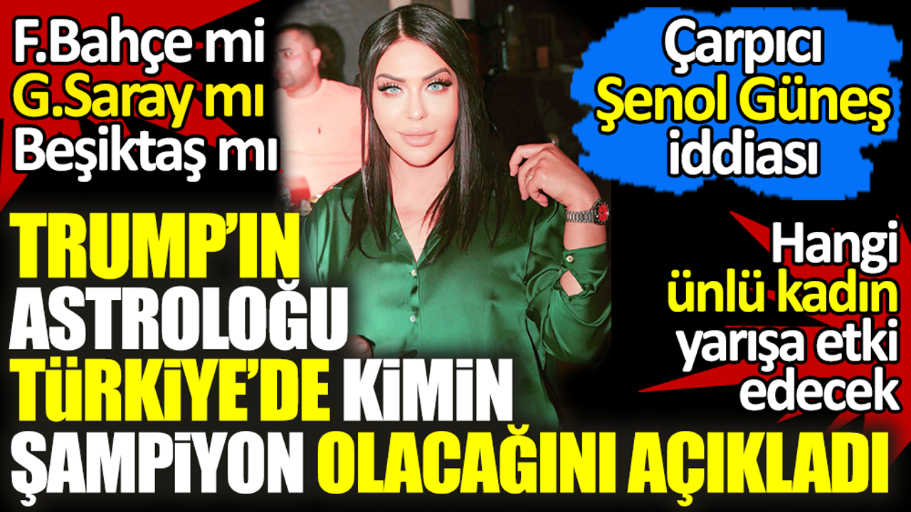 Türkiye’de kimin şampiyon olacağını açıkladı. Fenernbahçe mi Galatasaray mı Beşiktaş mı?