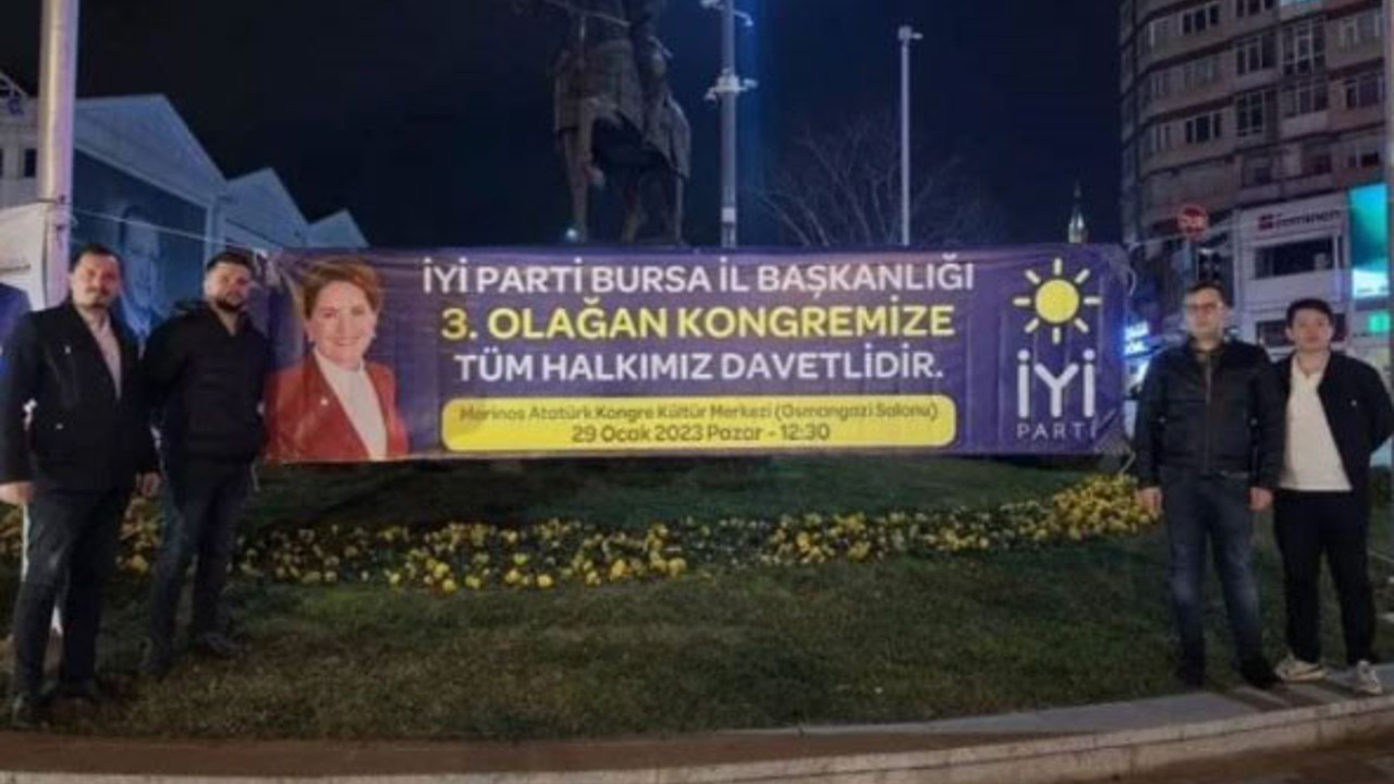 AKP'li Bursa Belediyesi İYİ Parti'nin kongre afişlerini toplattı