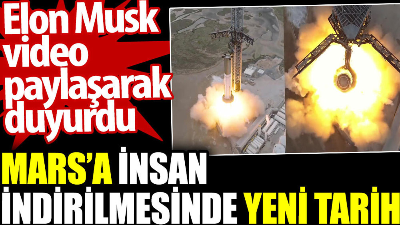 Mars’a insan indirilmesinde yeni tarih. Elon Musk video paylaşarak duyurdu