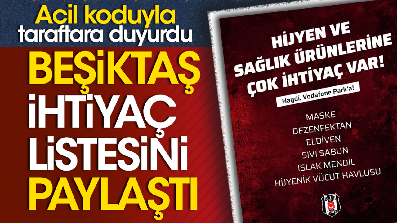 Afet bölgesi için ihtiyaç listesini açıkladı. Beşiktaş acil koduyla paylaştı