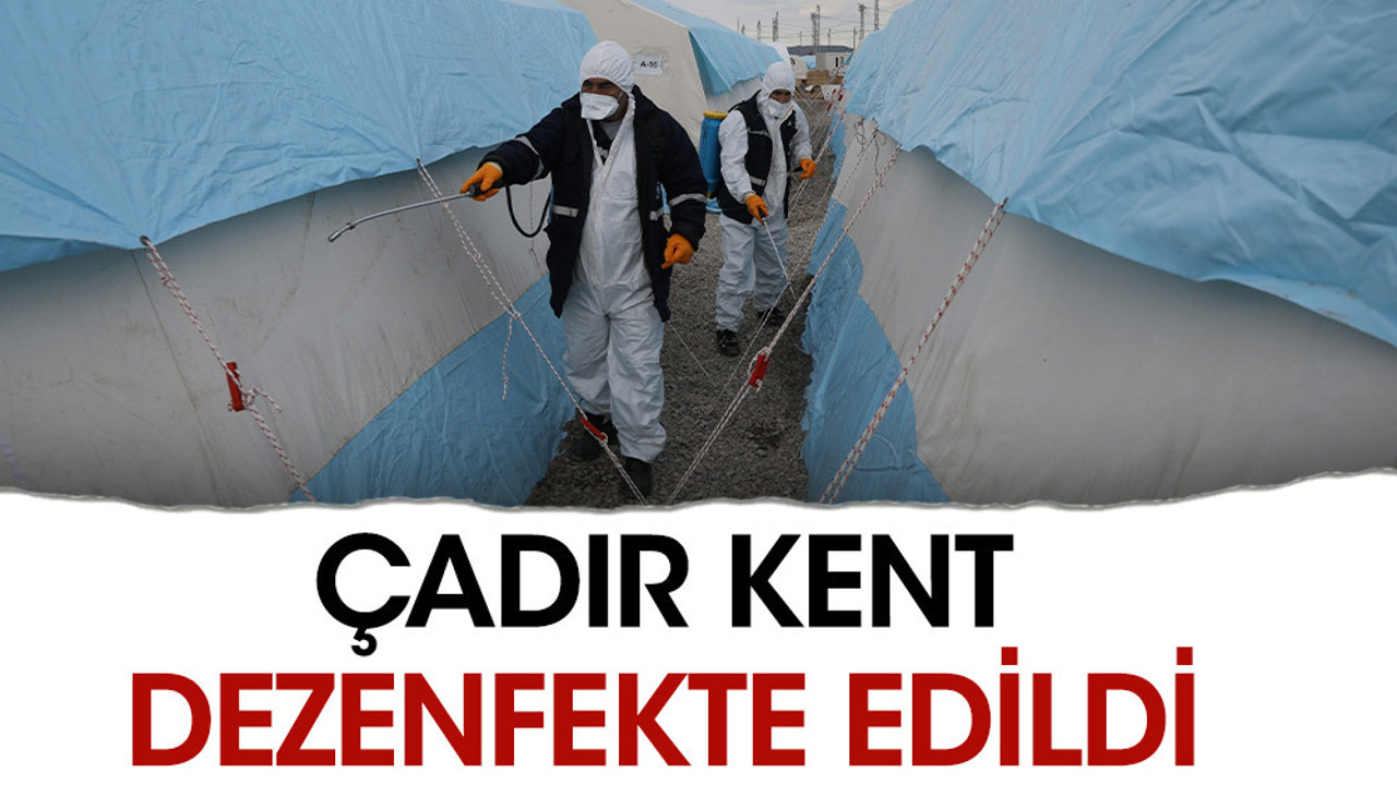 Çadır kent dezenfekte edildi