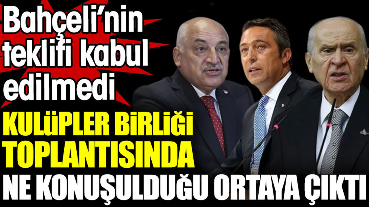 Kulüpler Birliği'nden Devlet Bahçeli'ye 'Hükümet istifa' golü. Önerisi kabul edilmedi