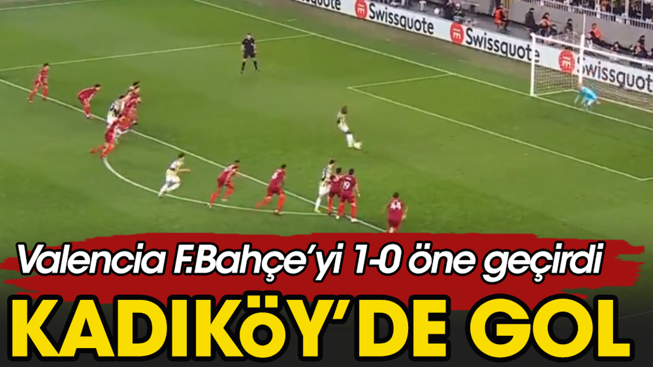 Kadıköy'de gol sesi! Fenerbahçe 1-0 önde