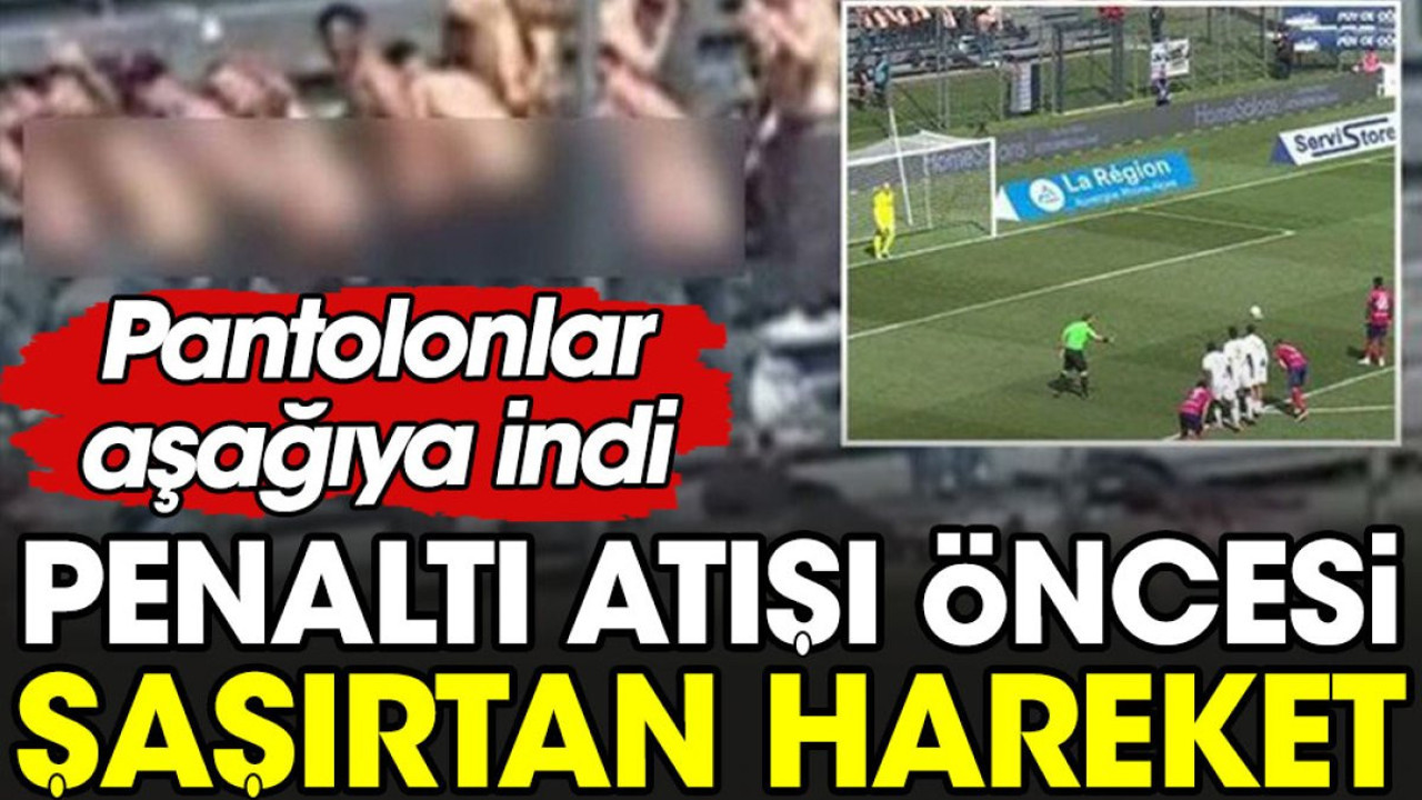 Taraftarlar penaltı atışı sırasında dikkat dağıtmak için pantolonlarını indirdi