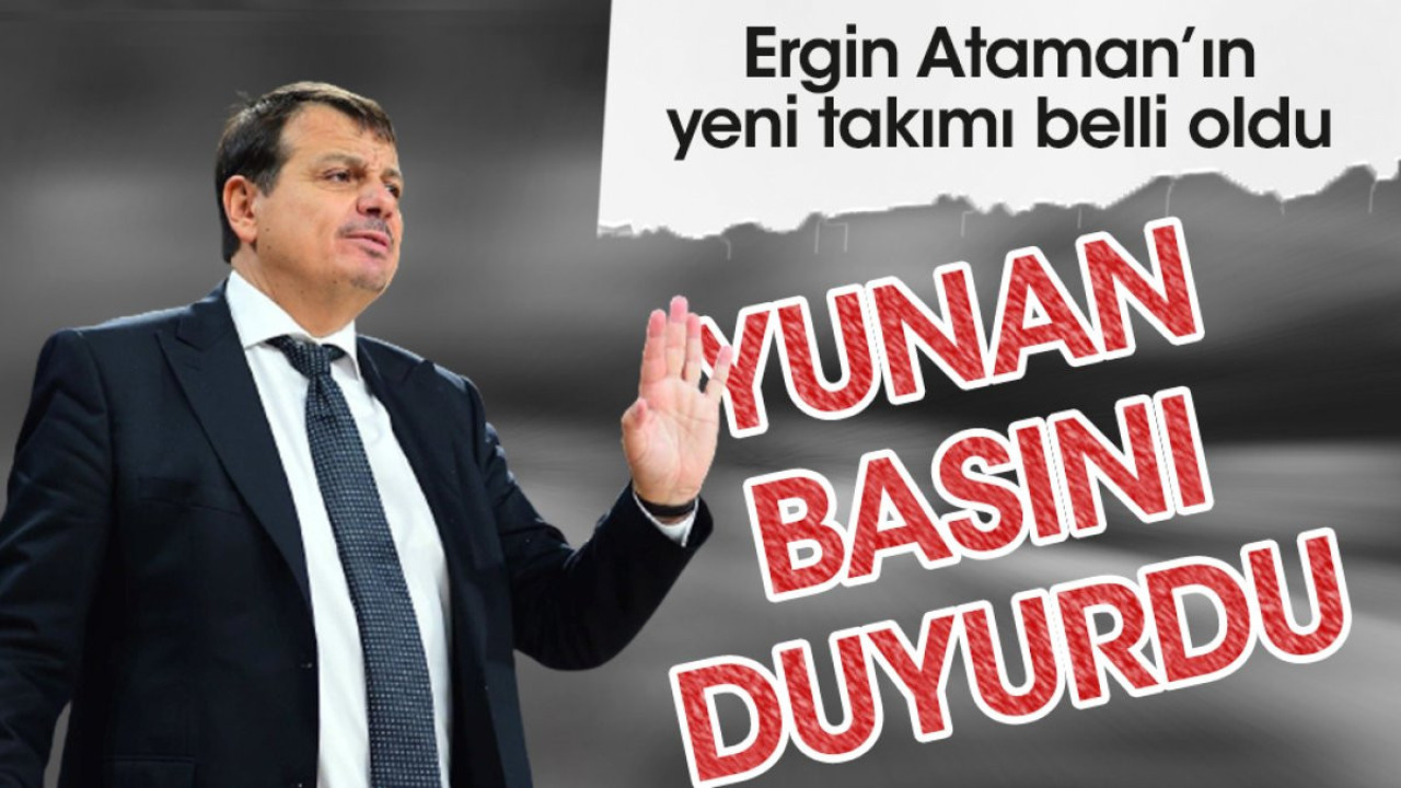 Ergin Ataman'ın yeni takımı belli oldu. Yunan basını açıkladı