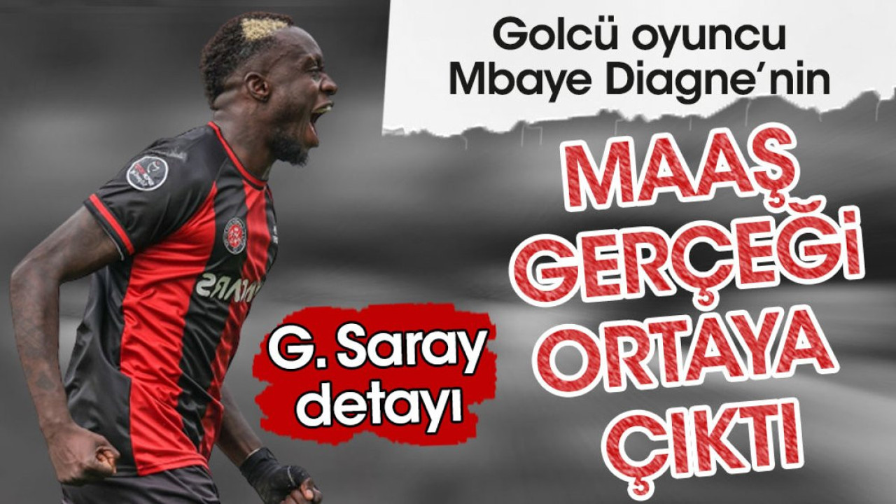 Diagne'nin maaşındaki gerçek ortaya çıktı. Galatasaray detayı
