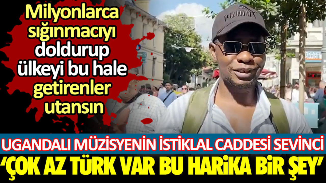 Ugandalı müzisyenin İstiklal Caddesi sevinci: Çok az Türk var bu harika bir şey