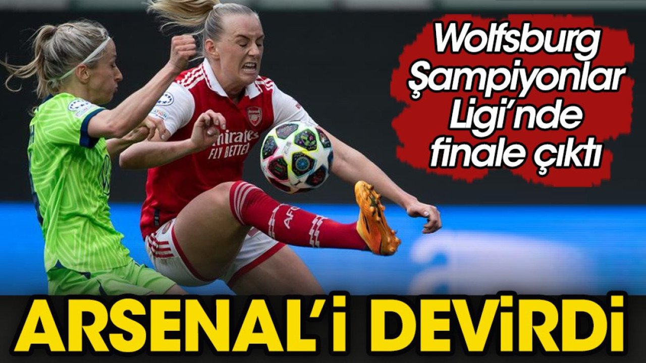 Arsenal'i yenen Wolfsburg Barcelona'nın rakibi oldu