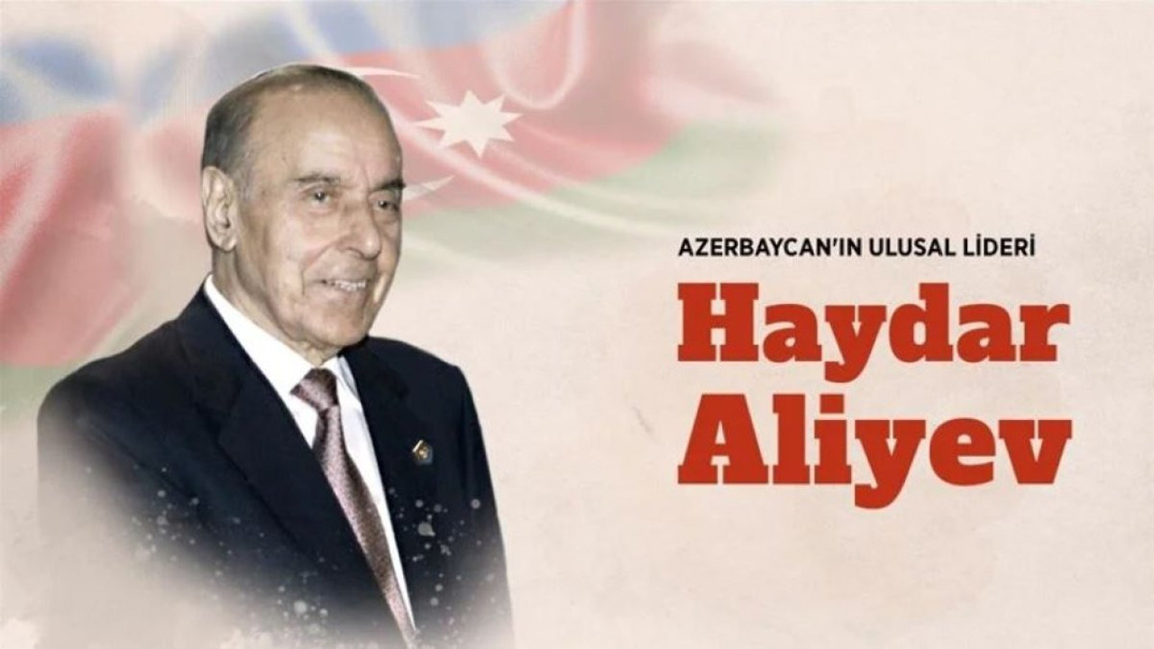 Haydar Aliyev doğumunun 100. yılında anılıyor