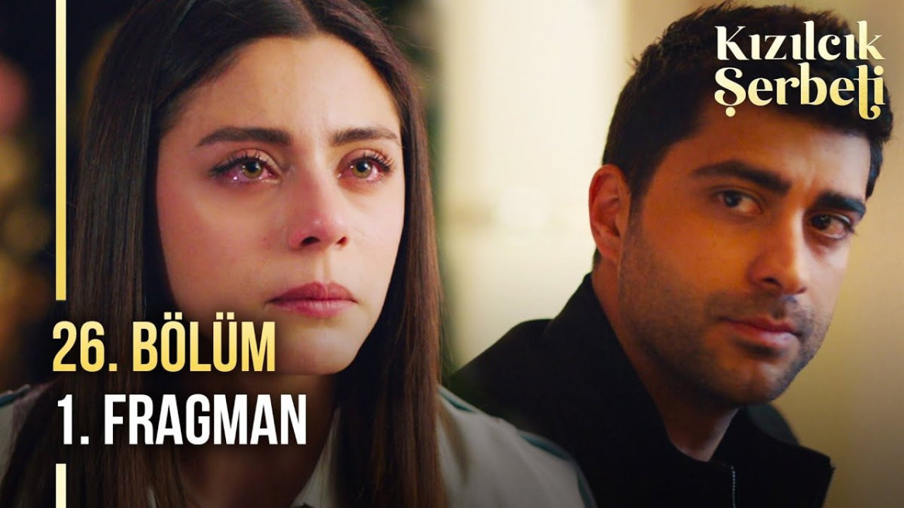 Kızılcık Şerbeti 26. bölüm fragmanı yayınlandı mı? Kızılcık Şerbeti yeni bölüm ne zaman?