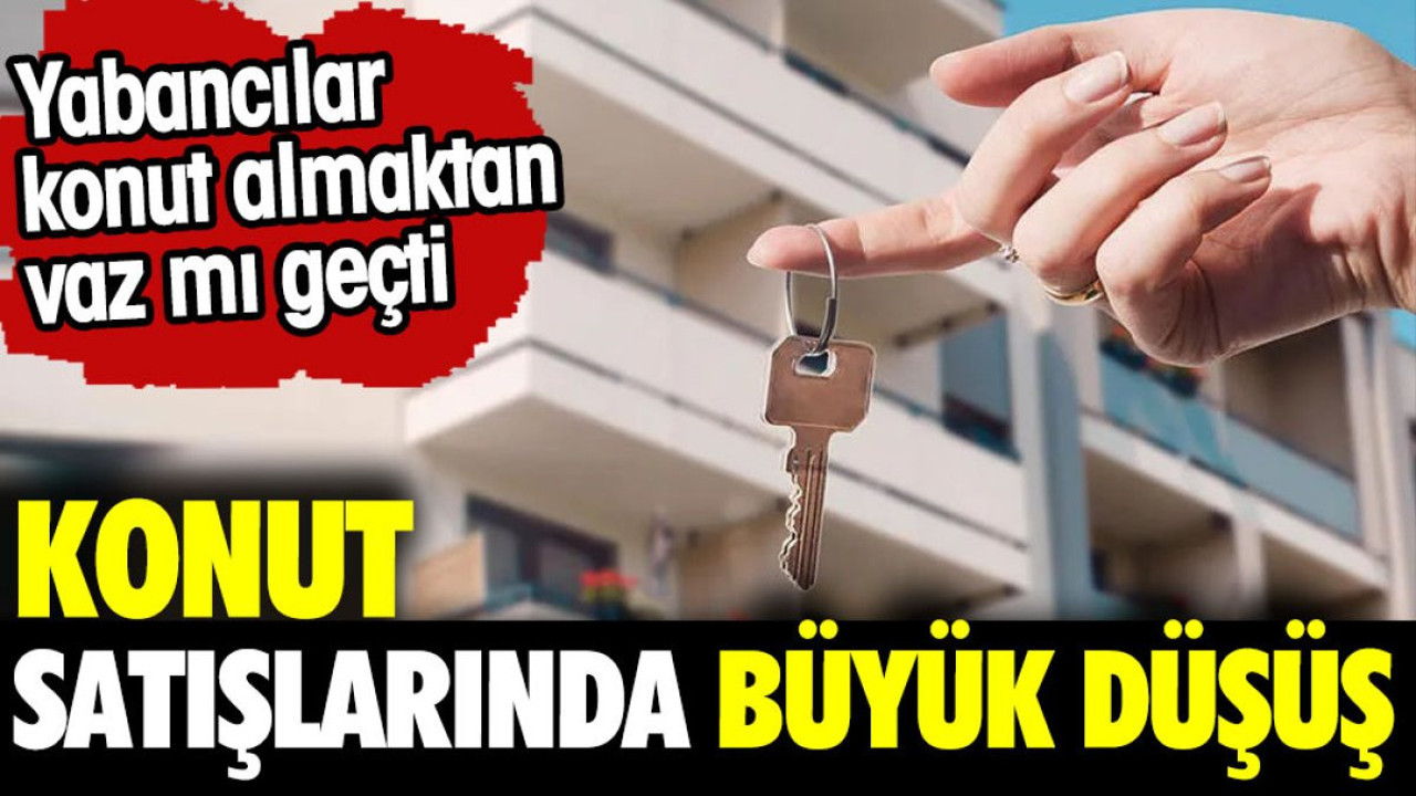 Konut satışlarında büyük düşüş (16 Mayıs 2023)