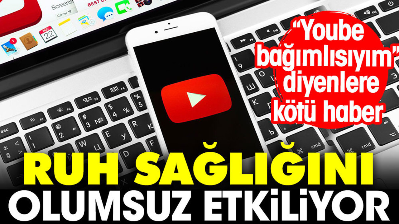 'YouTube bağımlısıyım' diyenlere kötü haber: Ruh sağlığını olumsuz etkiliyor