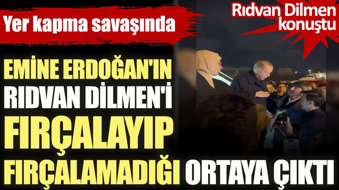 Yer kapma savaşında Rıdvan Dilmen'in Emine Erdoğan'dan fırça yiyip yemediği ortaya çıktı. Rıdvan Dilmen'in kendisi açıkladı