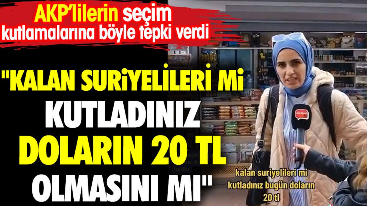 "Suriyelilerin kalmasını mı kutladınız. Doların 20 lira olmasını mı?