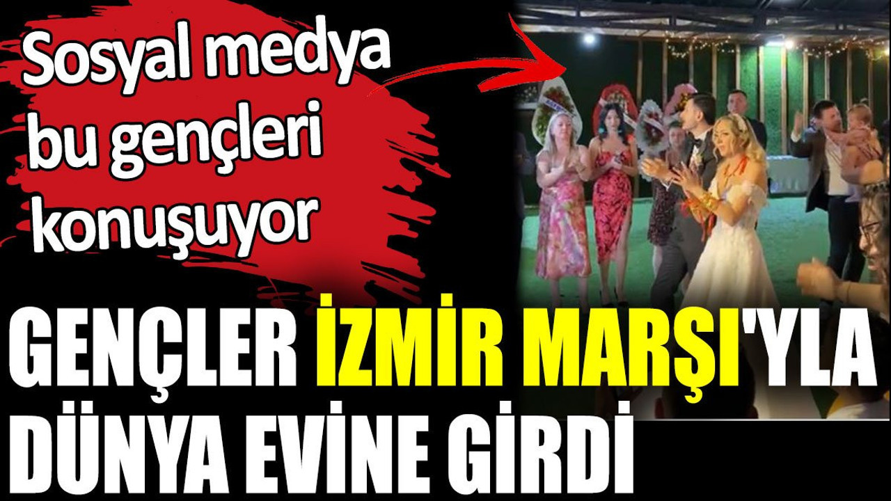 Dünya evine İzmir Marşı ile girdiler