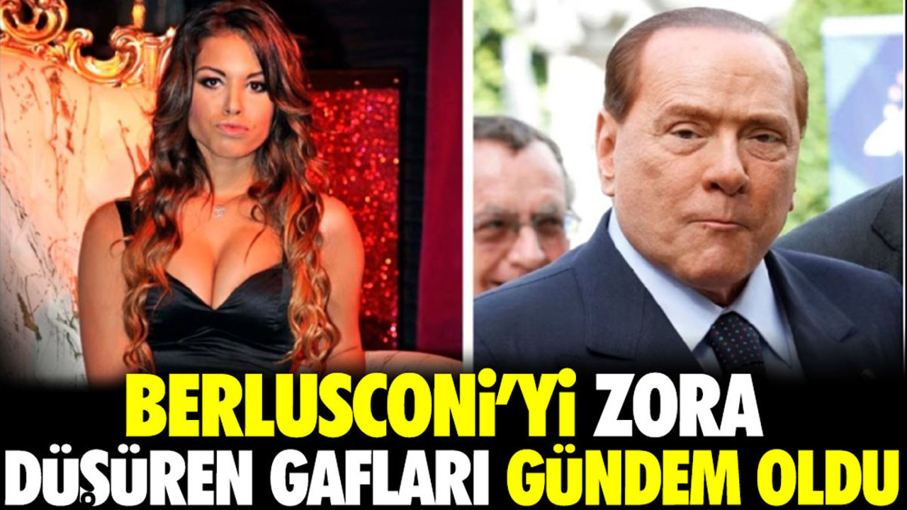 Berlusconi’yi zora düşüren gaflar gündem oldu