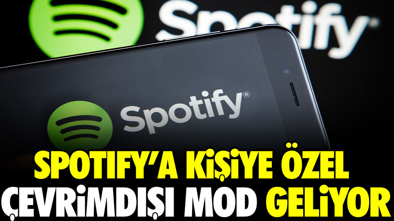 Spotify'a kişiye özel çevrimdışı mod geliyor