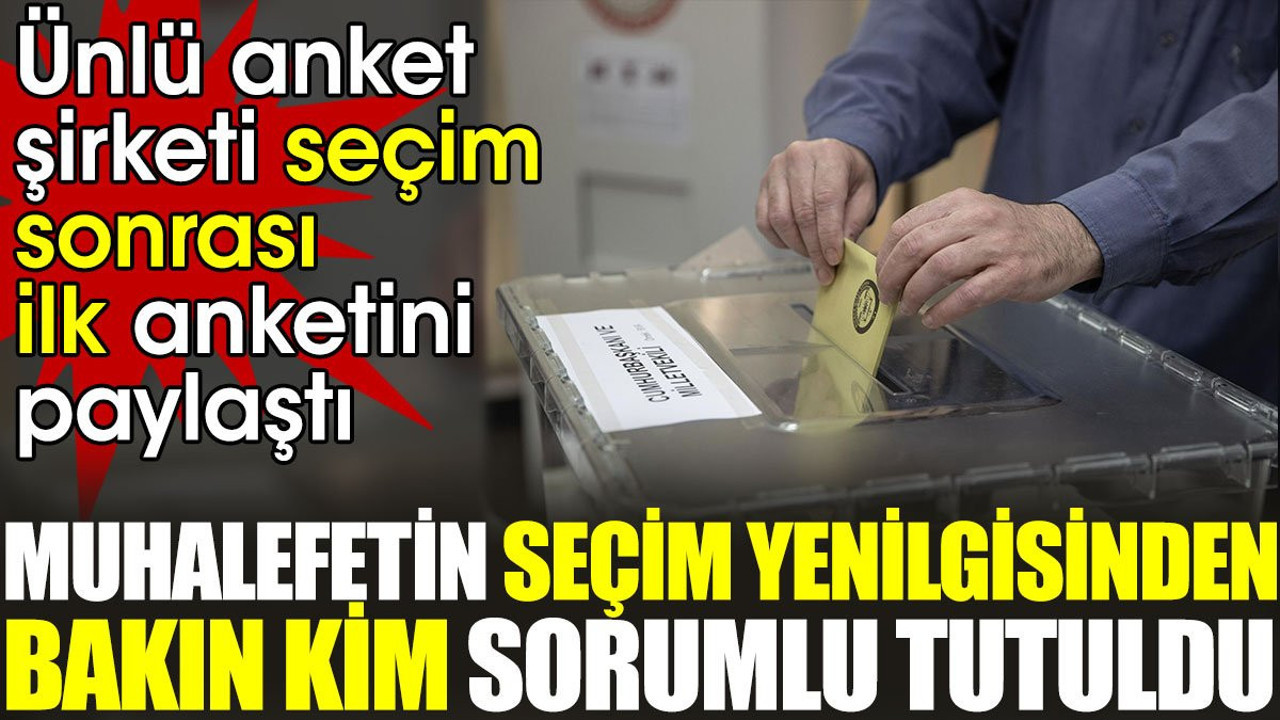 Muhalefetin seçim yenilgisinden bakım kim sorumlu tutuldu