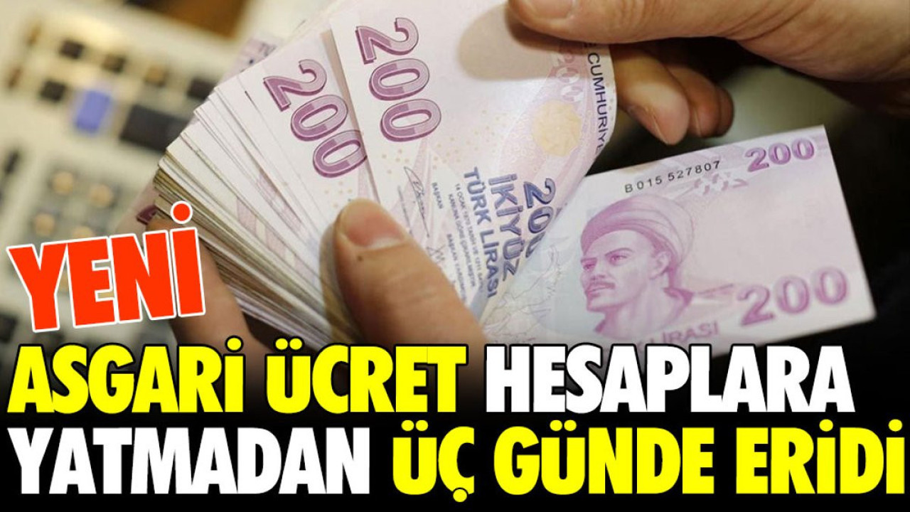Yeni asgari ücret hesaplara yatmadan üç günde eridi