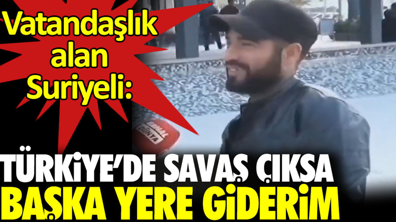 Vatandaşlık alan Suriyeli: Türkiye’de savaş çıksa başka yere giderim