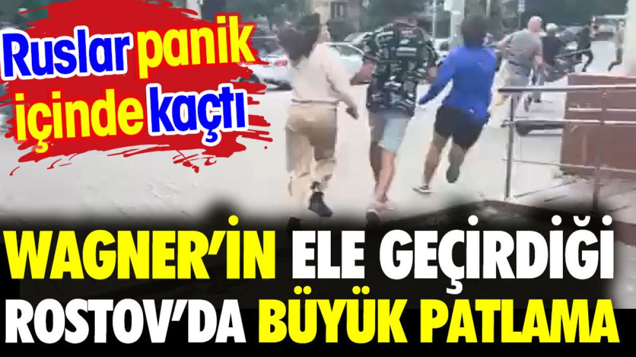 Wagner ele geçirdiği Rostov'da büyük patlama. Ruslar panik içinde kaçtı