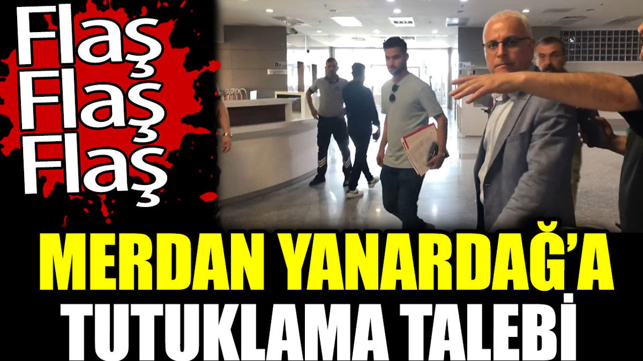 Merdan Yanardağ tutuklanma talebiyle mahkemeye sevk edildi
