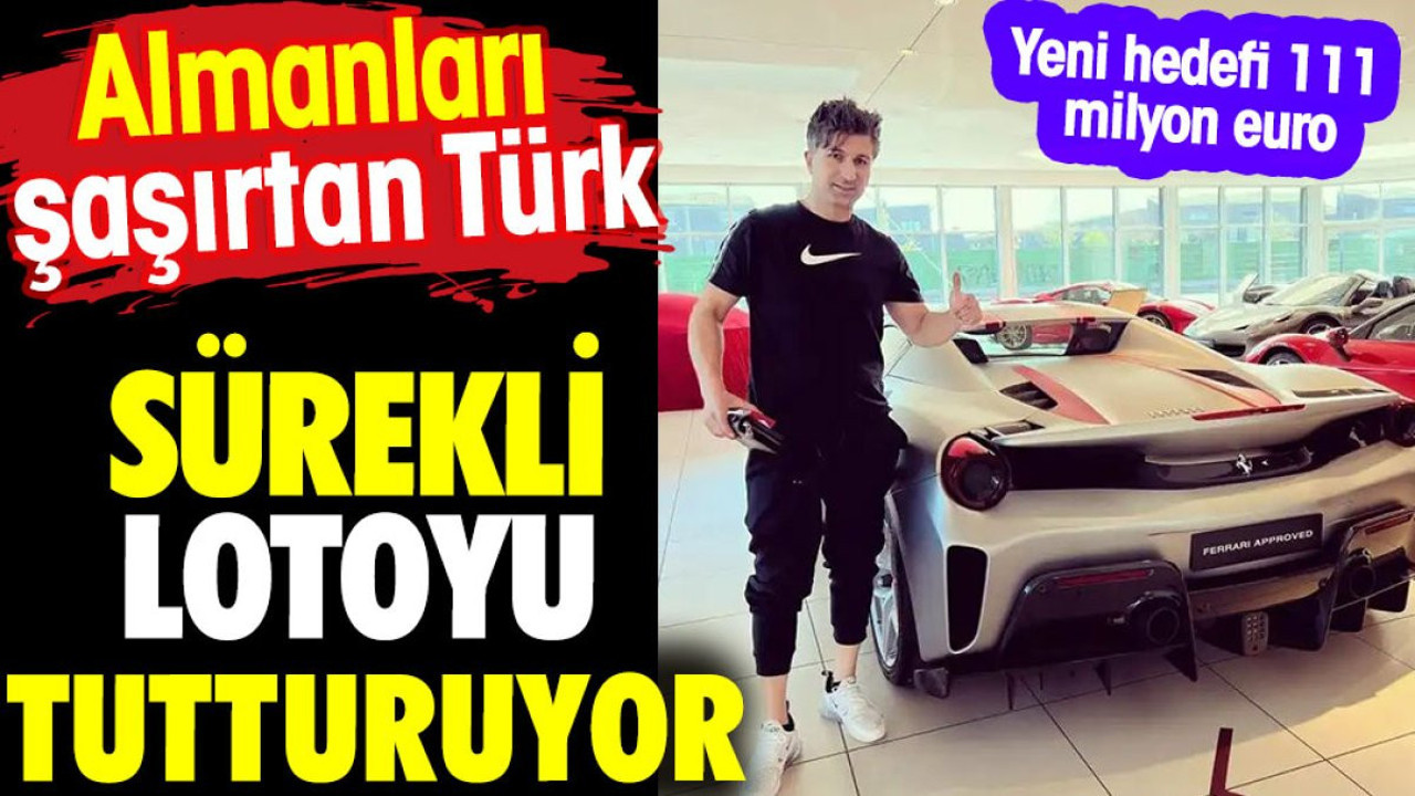 Sürekli lotoyu tutturuyor. Almanları şaşırtan Türk. Hedef 111 milyon euro